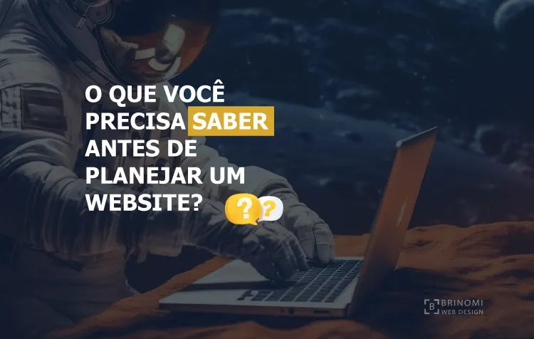 O que você precisa saber antes de planejar um website.